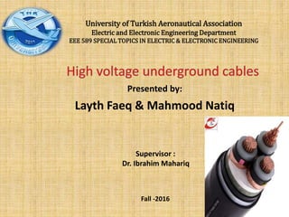 University of Turkish Aeronautical Association
Electric and Electronic Engineering Department
EEE 589 SPECIAL TOPICS IN ELECTRIC & ELECTRONIC ENGINEERING
Presented by:
Layth Faeq & Mahmood Natiq
Supervisor :
Dr. Ibrahim Mahariq
Fall -2016
 