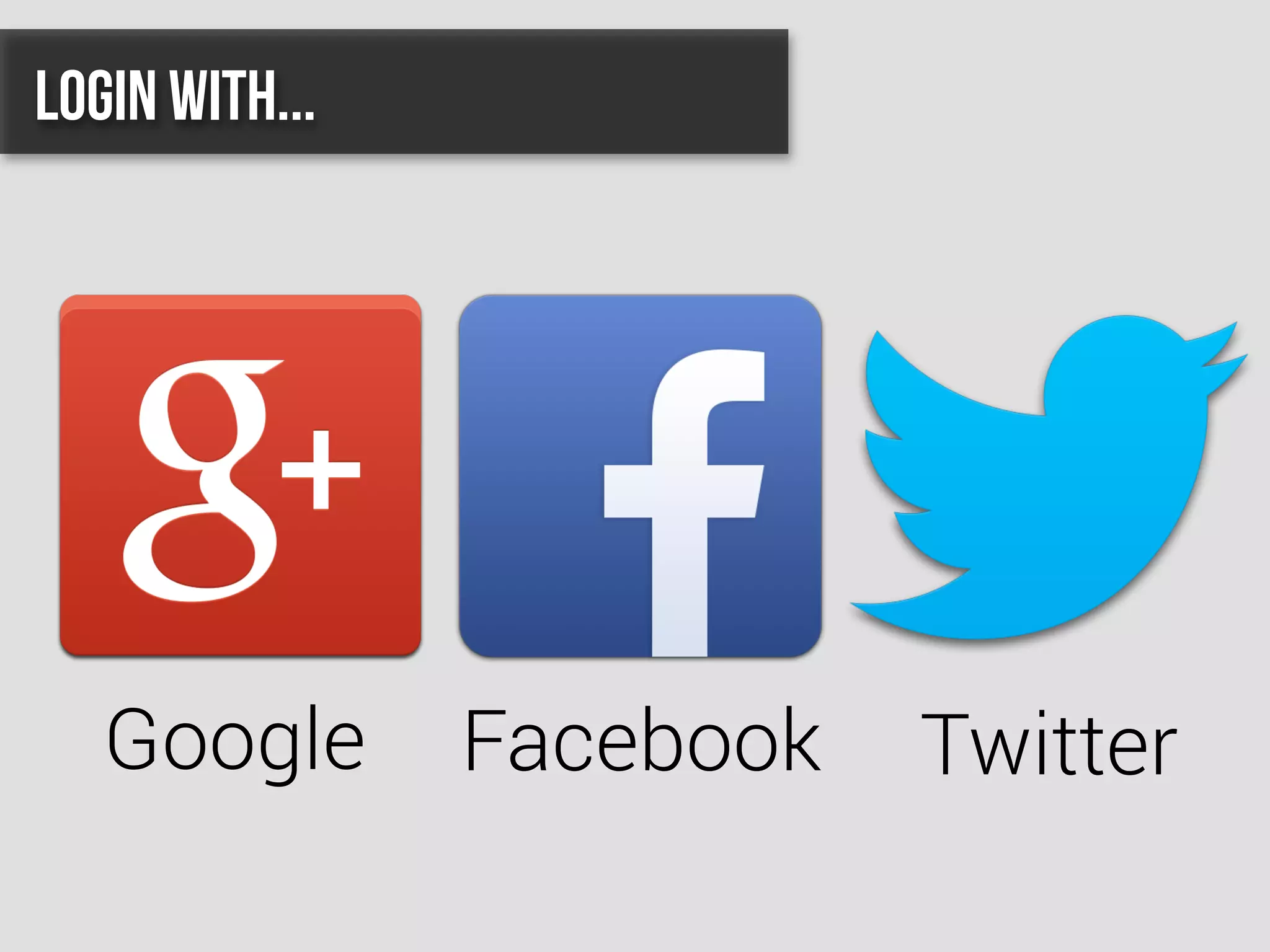 Login with...
Google Facebook Twitter
 