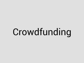 Crowdfunding
 