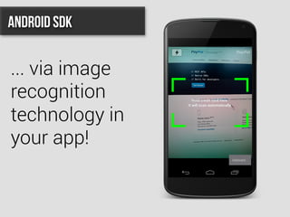 ... via image
recognition
technology in
your app!
Android SDK
 