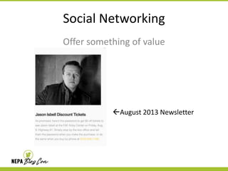 Social Networking
Offer something of value

August 2013 Newsletter

 