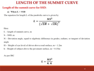 12
LENGTH OF THE SUMMIT CURVE
Length of the summit curve for SSD:
 