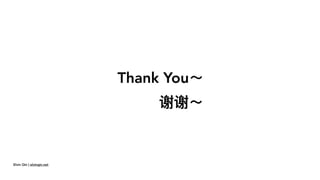 Thank You～
谢谢～
Elvin Qin | elvinqin.net
 