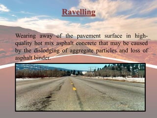 Paved Ravelling Highway failure and their maintenance | PPTX