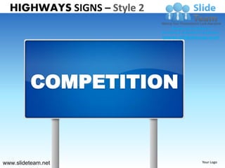 HIGHWAYS SIGNS – Style 2




         COMPETITION



www.slideteam.net            Your Logo
 