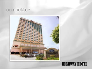 competitor




             HIGHWAY HOTEL
 