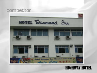 competitor




             HIGHWAY HOTEL
 