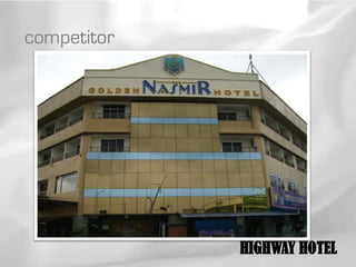 competitor




             HIGHWAY HOTEL
 