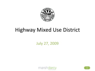 Highway Mixed Use District July 27, 2009 