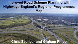 Highways England - Improved Road Scheme Planning - Smart Infrastructure - Esri UK Annual Conference 2018