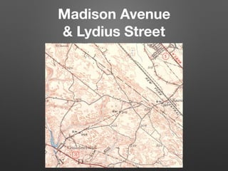 Madison Avenue
& Lydius Street
 