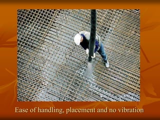 Ease of handling, placement and no vibration
 