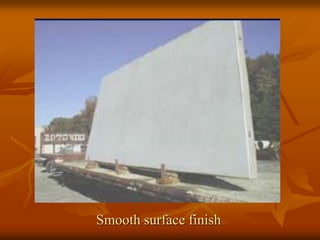 Smooth surface finish
 
