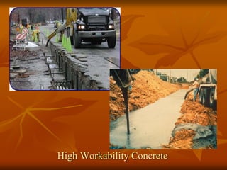 High Workability Concrete
 