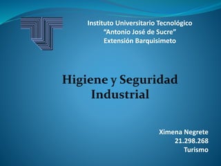 Instituto Universitario Tecnológico
“Antonio José de Sucre”
Extensión Barquisimeto
Ximena Negrete
21.298.268
Turismo
 