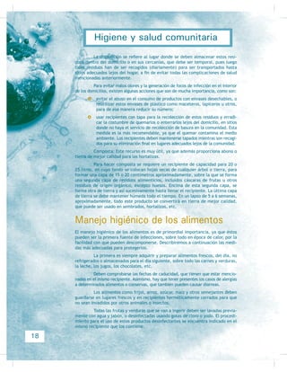 )LJXUD  (O FRQFHSWR PRGHUQR GH VDOXG FRQMXJD ORV DVSHFWRV ItVLFR SVtTXLFR  VRFLDO
La salud debe ser considerada como un estado que permite un desarrollo
tanto personal o individual como colectivo de los propios potenciales para poder
adaptarse al medio ambiente y transformarlo para el propio provecho, desde el
SXQWR GH YLVWD GH OD SUHYHQFLyQ OD GHWHFFLyQ  OD UHKDELOLWDFLyQ (VWR VH SXHGH OR-
grar a través de la promoción de la salud y la capacitación para el desarrollo de las
KDELOLGDGHV LQGLYLGXDOHV TXH SHUPLWHQ LQÁXLU VREUH ORV IDFWRUHV GHWHUPLQDQWHV GH
OD VDOXG  ORJUDU ORV FDPELRV QHFHVDULRV SDUD JHQHUDU RSFLRQHV VDOXGDEOHV (Q IRUPD
general, con la educación para la salud se consiguen conocimientos, actitudes y
KDELOLGDGHV UHODFLRQDGRV FRQ DVSHFWRV GH OD VDOXG  VXV IDFWRUHV GHWHUPLQDQWHV
La educación para la salud es un proceso social que capacita al individuo, la
familia y la colectividad para realizar cambios de comportamientos relacionados con
DVSHFWRV GH VDOXG  FRQ OD DSOLFDFLyQ GH pVWRV HQ HO KRJDU  OD FRPXQLGDG 6X LPSRU-
tancia y pertinencia radican en el hecho de que los mayores problemas de salud se van
incrementando como resultado de
conductas no adecuadas como el fu-
mar, la ingesta de alimentos inadecua-
dos, la prevención de enfermedades
de transmisión sexual, la falta de
HMHUFLFLR  RWUDV ,PSOLFD FRPR VH
ve, la participación activa del indivi-
duo y la disposición al cambio de con-
ducta, por lo que debe ir acompañada
siempre de motivación e información
~WLO  DWUDFWLYD (Q JHQHUDO VH UHTXLH-
ren cambios de conducta en hábitos,
valores, normas de vida y en procedi-
mientos saludables, y para ello se ne-
FHVLWD OD HGXFDFLyQ HQ VDOXG
)LJXUD  Hábitos como fumar, comer de forma inade-
cuada y no hacer ejercicio provocan problemas de salud
PDRUHV
8
Higiene y salud comunitaria
 