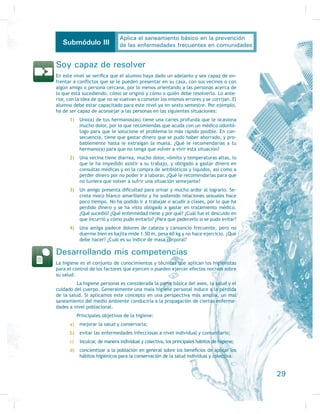 ¿Qué son los desechos sólidos y cuál es su manejo?
6) ¿Conoces la fauna nociva?
7) ¿Sabes que esa fauna que se encuentra en tu domicilio puede transmi-
tirles enfermedades muy debilitantes a ti y a tu familia?
14
Higiene y salud comunitaria
 