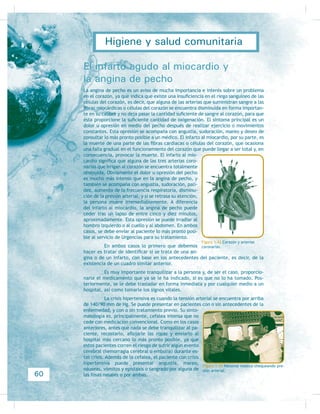8QD YHFLQD WLHQH GLDUUHD PXFKR GRORU YyPLWR  WHPSHUDWXUDV DOWDV OR
que le ha impedido asistir a su trabajo, y obligado a gastar dinero en
consultas médicas y en la compra de antibióticos y líquidos, así como a
SHUGHU GLQHUR SRU QR SRGHU LU D ODERUDU ¢4Xp OH UHFRPHQGDUtDV SDUD TXH
no tuviera que volver a sufrir una situación semejante?
3) 8Q DPLJR SUHVHQWD GLÀFXOWDG SDUD RULQDU  PXFKR DUGRU DO ORJUDUOR 6H-
creta moco blanco amarillento y ha sostenido relaciones sexuales hace
SRFR WLHPSR 1R KD SRGLGR LU D WUDEDMDU R DFXGLU D FODVHV SRU OR TXH KD
SHUGLGR GLQHUR  VH KD YLVWR REOLJDGR D JDVWDU HQ WUDWDPLHQWR PpGLFR
¿Qué sucedió? ¿Qué enfermedad tiene y por qué? ¿Cuál fue el descuido en
TXH LQFXUULy  FyPR SXGR HYLWDUOR ¢3DUD TXp SDGHFHUOR VL VH SXGR HYLWDU
4) 8QD DPLJD SDGHFH GRORUHV GH FDEH]D  FDQVDQFLR IUHFXHQWH SHUR QR
GXHUPH ELHQ HV EDMLWD PLGH  P SHVD  NJ  QR KDFH HMHUFLFLR ¢4Xp
debe hacer? ¿Cuál es su índice de masa corporal?
Desarrollando mis competencias
La higiene es el conjunto de conocimientos y técnicas que aplican los higienistas
para el control de los factores que ejercen o pueden ejercer efectos nocivos sobre
VX VDOXG
La higiene personal es considerada la parte básica del aseo, la salud y el
FXLGDGR GHO FXHUSR *HQHUDOPHQWH XQD PDOD KLJLHQH SHUVRQDO LQGXFH D OD SpUGLGD
GH OD VDOXG 6L DSOLFDPRV HVWH FRQFHSWR HQ XQD SHUVSHFWLYD PiV DPSOLD XQ PDO
saneamiento del medio ambiente conduciría a la propagación de ciertas enferme-
GDGHV D QLYHO SREODFLRQDO
3ULQFLSDOHV REMHWLYRV GH OD KLJLHQH
a) mejorar la salud y conservarla;
b) evitar las enfermedades infecciosas a nivel individual y comunitario;
c) inculcar, de manera individual y colectiva, los principales hábitos de higiene;
d) FRQFLHQWL]DU D OD SREODFLyQ HQ JHQHUDO VREUH ORV EHQHÀFLRV GH DSOLFDU ORV
KiELWRV KLJLpQLFRV SDUD OD FRQVHUYDFLyQ GH OD VDOXG LQGLYLGXDO  FROHFWLYD
29
Aplica el saneamiento básico en la prevención
de las enfermedades frecuentes en comunidadesSubmódulo III
 