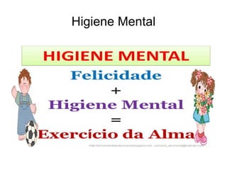 Higiene Mental
 