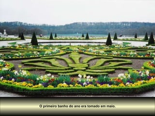 O primeiro banho do ano era tomado em maio. 