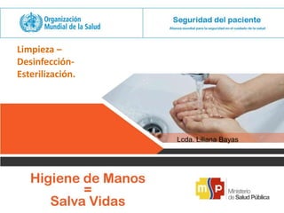 Limpieza –
Desinfección-
Esterilización.
Lcda. Liliana Bayas
 