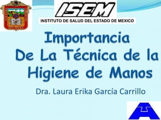 Dra. Laura Erika García Carrillo
INSTITUTO DE SALUD DEL ESTADO DE MEXICO
 