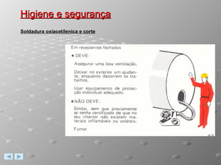 Higiene e segurança Soldadura oxiacetilenica e corte 
