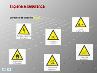 Higiene e segurança Exemplos de sinais de  perigo 