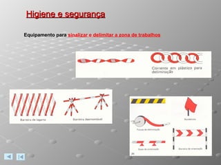 Higiene e segurança Equipamento para  sinalizar e delimitar a zona de trabalhos 
