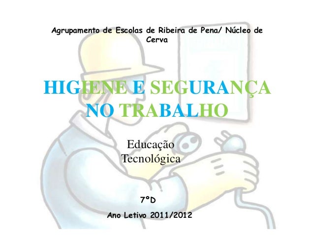 Agrupamento de Escolas de Ribeira de Pena/ Núcleo de                       CervaHIGIENE E SEGURANÇA    NO TRABALHO        ...