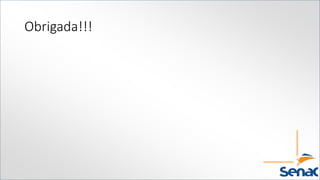 Obrigada!!!
 