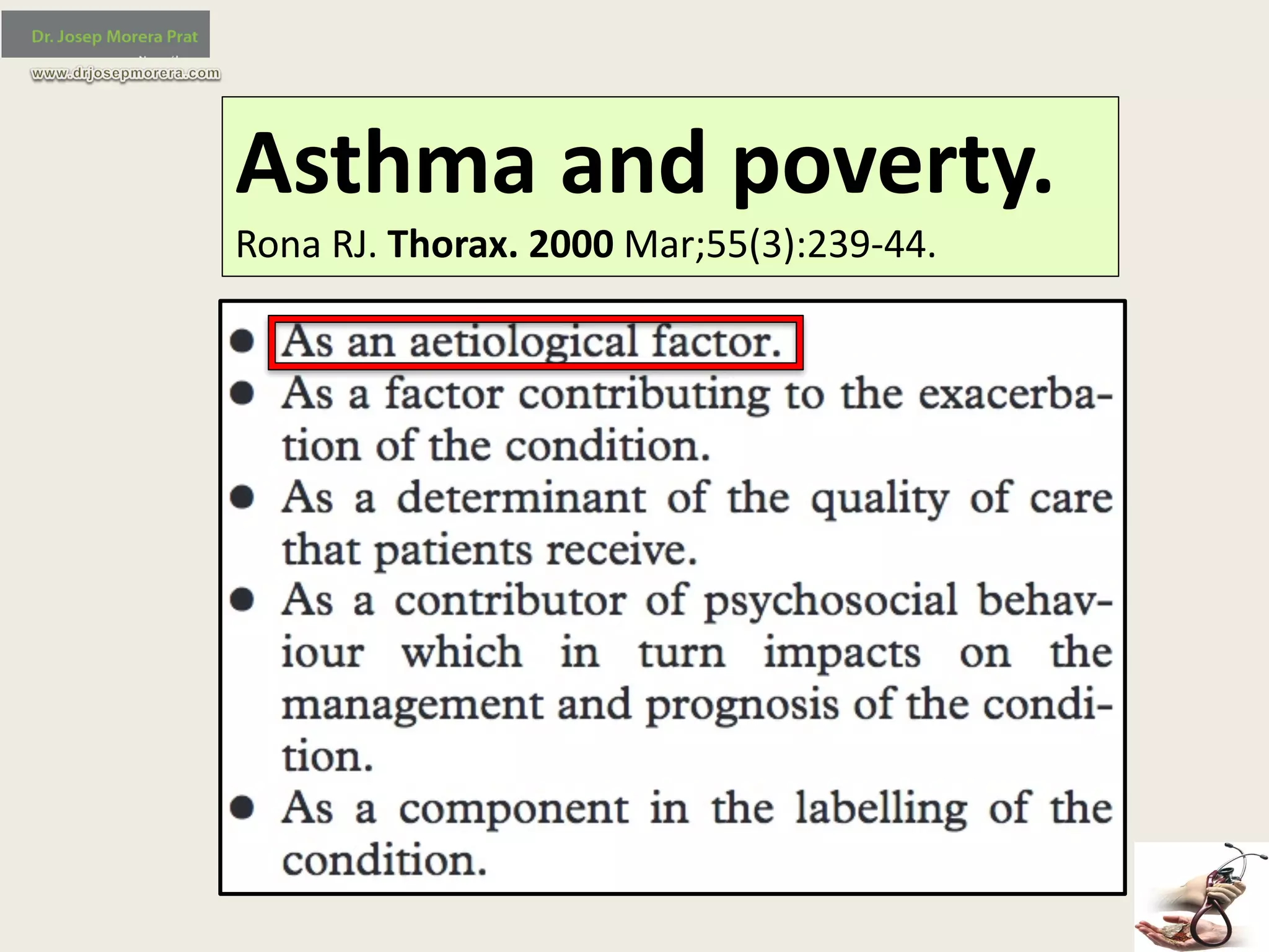 Asthma	and	poverty.
Rona	RJ.	Thorax.	2000	Mar;55(3):239-44.
 