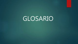 GLOSARIO 
 