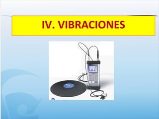 IV. VIBRACIONES
 