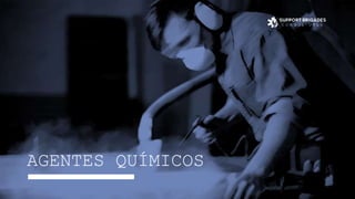 AGENTES QUÍMICOS
 