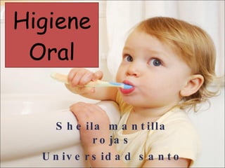 Higiene Oral Sheila mantilla rojas Universidad santo tomas Bucaramanga 