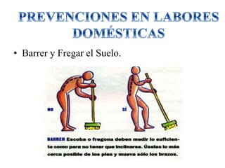 • Barrer y Fregar el Suelo.
 