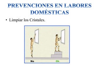 • Limpiar los Cristales.
 