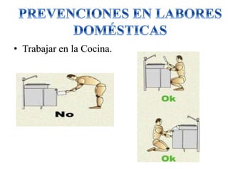 • Trabajar en la Cocina.
 
