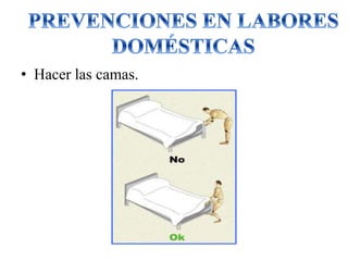 • Hacer las camas.
 