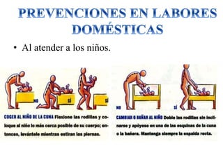 • Al atender a los niños.
 