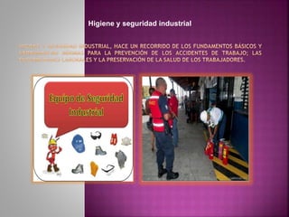 Higiene y seguridad industrial
 