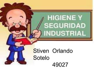 Stiven Orlando
Sotelo
49027
 