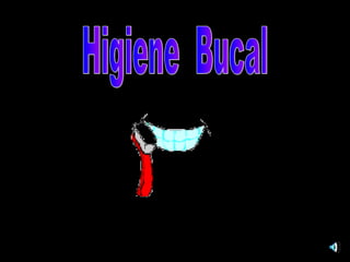 Higiene  Bucal 