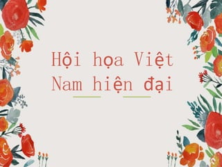 Hội họa Việt
Nam hiện đại
 