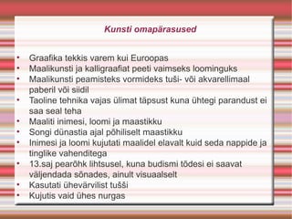 Kunsti omapärasused



    Graafika tekkis varem kui Euroopas

    Maalikunsti ja kalligraafiat peeti vaimseks loominguks

    Maalikunsti peamisteks vormideks tuši- või akvarellimaal
    paberil või siidil

    Taoline tehnika vajas ülimat täpsust kuna ühtegi parandust ei
    saa seal teha

    Maaliti inimesi, loomi ja maastikku

    Songi dünastia ajal põhiliselt maastikku

    Inimesi ja loomi kujutati maalidel elavalt kuid seda nappide ja
    tinglike vahenditega

    13.saj pearõhk lihtsusel, kuna budismi tõdesi ei saavat
    väljendada sõnades, ainult visuaalselt

    Kasutati ühevärvilist tušši

    Kujutis vaid ühes nurgas
 