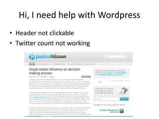 Hi, I need help with Wordpress Header not clickable Twitter count not working 