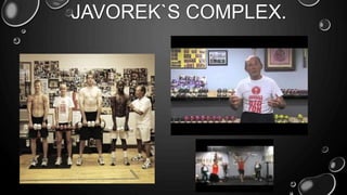 JAVOREK`S COMPLEX.
 