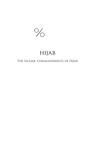 %
            hijab
The Islamic Commandments of Hijab
 