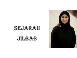 Sejarah
Jilbab
 